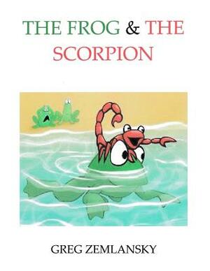 The Frog & The Scorpion by Greg Zemlansky