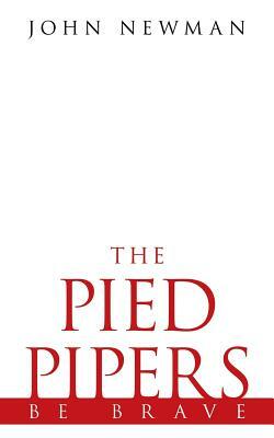 The Pied Pipers: Be Brave by John Newman