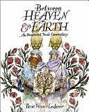 Between Heaven and Earth: An Illuminated Torah Commentary by Ilene Winn-Lederer