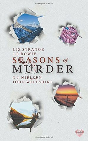 Seasons of Murder by N.J. Nielseni, Liz Strange, John Wiltshire, J.P. Bowie