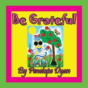 Be Grateful by Penelope Dyan