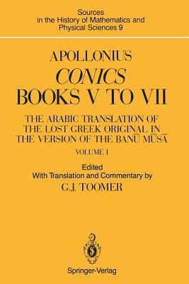 Apollonius: Conics Books V to VII: The Arabic Translation of the Lost Greek Original in the Version of the Ban&#363; M&#363;s&#257; by 