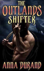 The Outlands Shifter by Anna Durand
