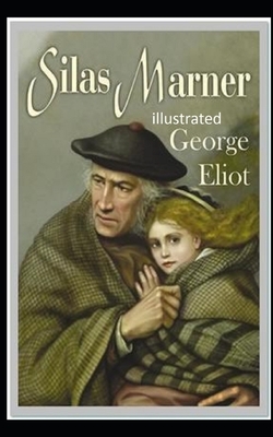 Silas Marner Illustrated by George Eliot