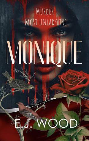 Monique: A Masked Man Thriller by E.J. Wood