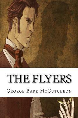 The Flyers by George Barr McCutcheon