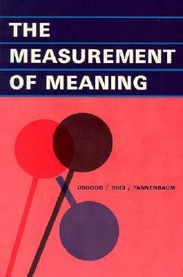 The Measurement of Meaning by Charles E. Osgood, George J. Suci, Percy Tannenbaum