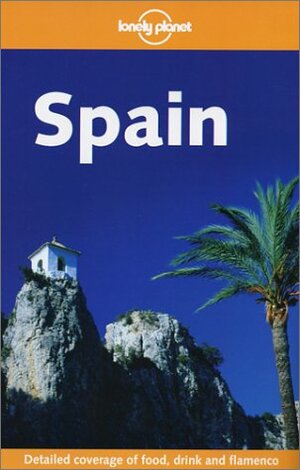 Spain (Lonely Planet Guide) by Susan Forsyth, Damien Simonis, Lonely Planet, Fiona Adams
