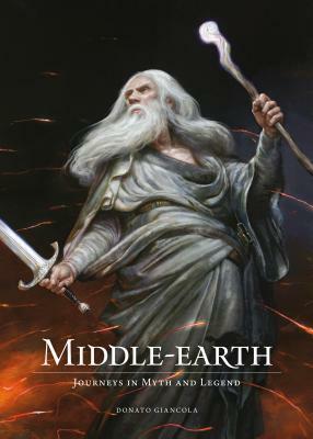 Middle-Earth: Journeys in Myth and Legend by Donato Giancola