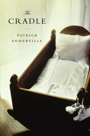 The Cradle by Patrick Somerville