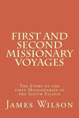 First and Second Missionary Voyages by James Wilson