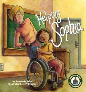 Helping Sophia by Jeffrey Ebbeler, Anastasia Suen