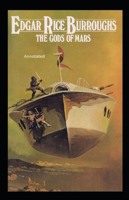 The Gods of Mars Annotated by Edgar Rice Burroughs