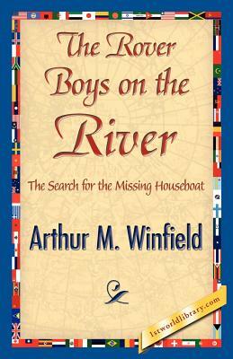 The Rover Boys on the River by Arthur M. Winfield