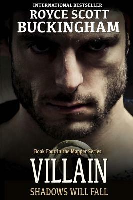 Villain: Shadows Will Fall (Mapper Book 4) by Royce Buckingham