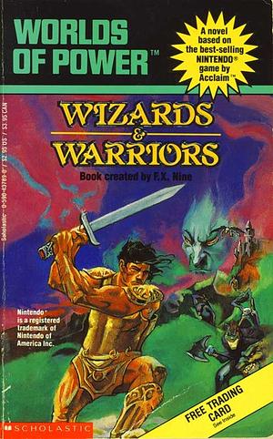 Wizards & Warriors by Ellen Miles, F.X. Nine