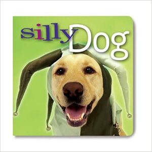 Silly Dog by Sterling Publishing