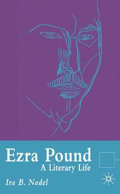 Ezra Pound: A Literary Life by I. Nadel