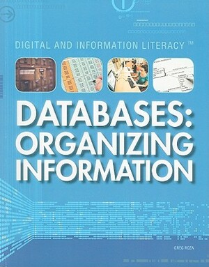 Databases: Organizing Information by Greg Roza