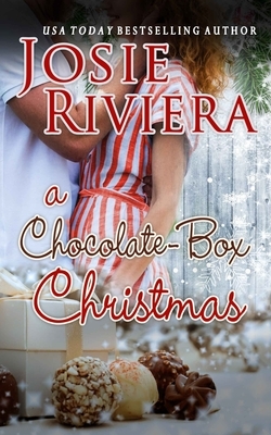 A Chocolate-Box Christmas: (Chocolate-Box Series Book 1) by Josie Riviera