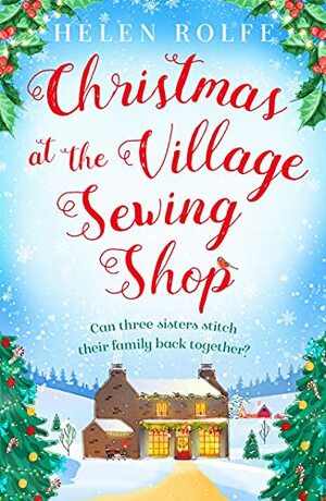 Christmas at the Village Sewing Shop by Helen Rolfe