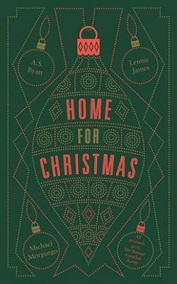 Home for Christmas by Lennie James, A.S. Byatt, Sue Lawley, Michael Morpurgo