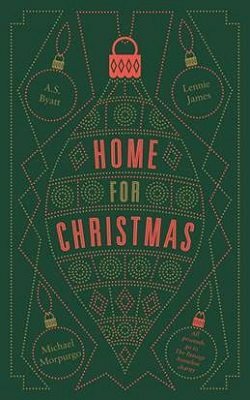 Home for Christmas by Michael Morpurgo, Sue Lawley, Lennie James, A.S. Byatt