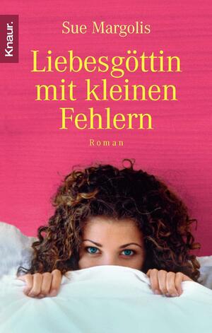 Liebesgöttin mit kleinen Fehlern by Sue Margolis