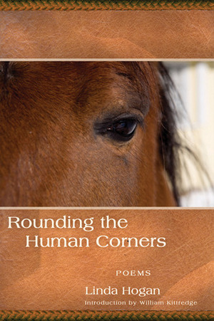 Rounding the Human Corners by William Kittredge, Linda Hogan