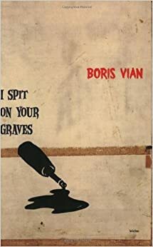 Köpök a sírotokra by Boris Vian