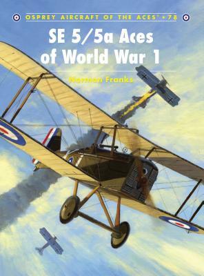 SE 5/5a Aces of World War I by Norman Franks