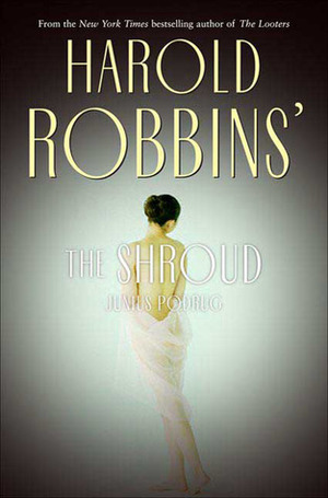 The Shroud by Harold Robbins, Junius Podrug