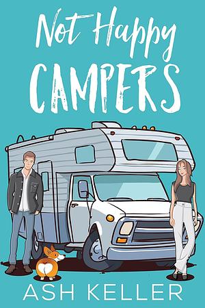 Not Happy Campers by Ash Keller