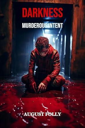 Murderous Intent by August Folly