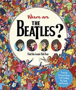 Where are The Beatles?: Find the iconic Fab Four by Daniela Geremia