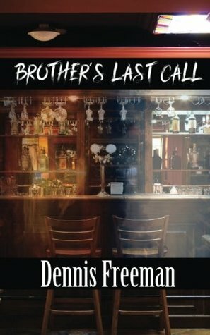 Brother's Last Call by Dennis Freeman, Richard Dodd