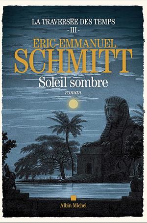 Soleil sombre by Éric-Emmanuel Schmitt