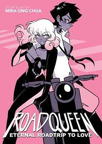 ROADQUEEN: Eternal Roadtrip to Love by Mira Ong Chua