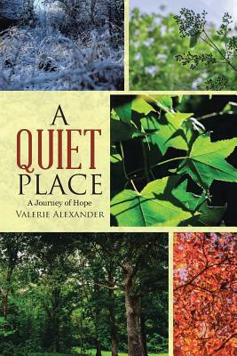 A Quiet Place: A Journey of Hope by Valerie Alexander