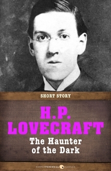 The Haunter Of The Dark: Short Story by H.P. Lovecraft