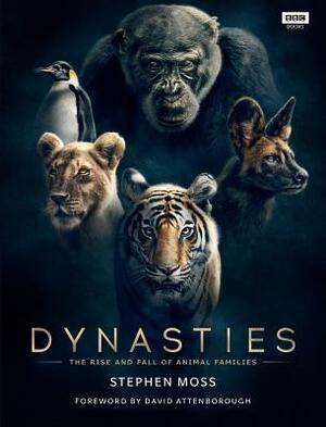 Dynasties: The Rise and Fall of Animal Families by Stephen Moss