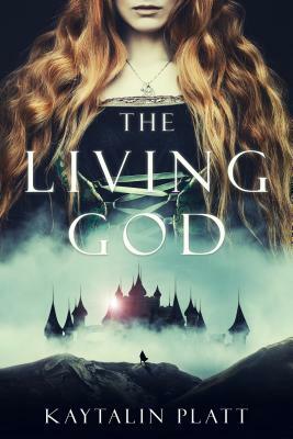 The Living God by Kaytalin Platt