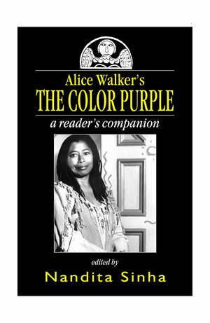 Alice Walker's "the Colour Purple": A Readers Companion by Nandita Sinha