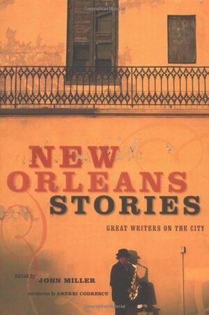 New Orleans Stories: Great Writers on the City by Genevieve Anderson, John Miller