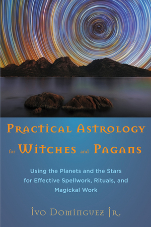 Practical Astrology for Witches and Pagans by Ivo Dominguez Jr.