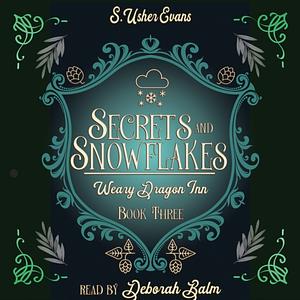 Secrets and Snowflakes by S. Usher Evans
