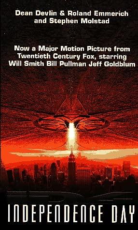 Independence Day: Novelisation by Stephen Molstad, Dean Devlin, Roland Emmerich