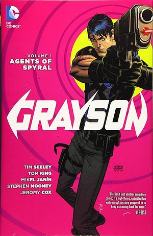 Grayson Vol. 1: Agents of Spyral (the New 52) by Tom King, Tim Seeley