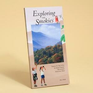 Exploring the Smokies by Steve Kemp, Rose Houk, Mary Ann Kressig, Don DeFoe, Stan Canter, Bill Lea, Diane West