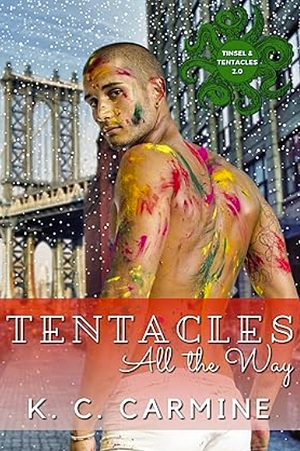 Tentacles All the Way by K.C. Carmine